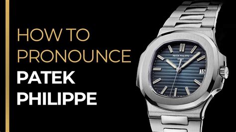 how is patek philippe pronounced|how to say Patek Philippe.